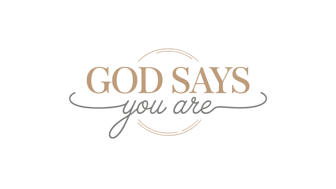 God Says You Are
